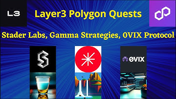 Layer3 Polygon Quests - Stader Labs, Gamma Strategies, 0VIX Protocol