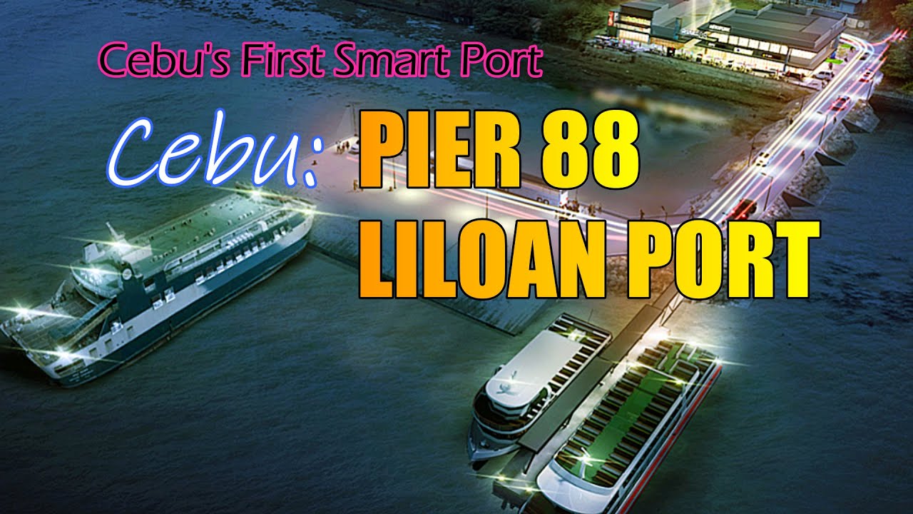 PIER 88 LILOAN, Cebu's First Smart Port - YouTube