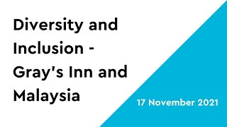 Diversity and Inclusion - Gray's Inn and Malaysia