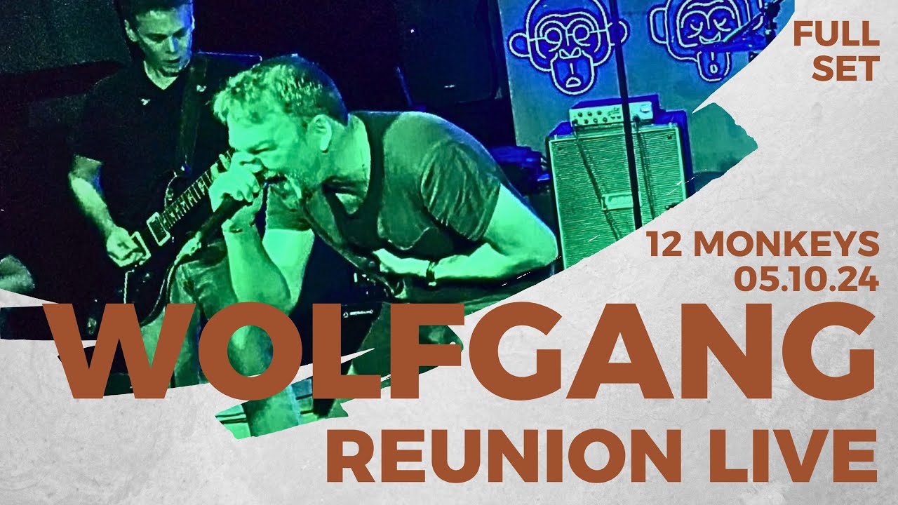 WOLFGANG REUNION LIVE FULL SET (12 MONKEYS 05.10.24)