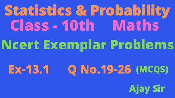 Class 10th || NCERT Exemplar Maths || Statistics & Probability || Ex-13.1 Q No. 19 - 26 || Ajay Sir
