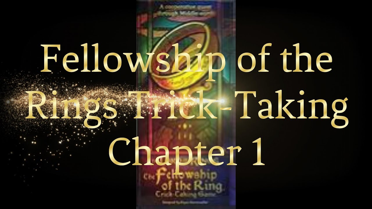 Fellowship of the Rings Trick Taking Chapter 1 YouTube