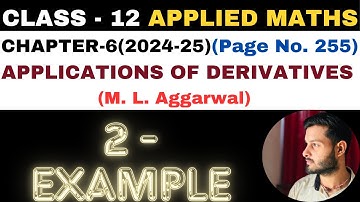 2 Example l Chapter6 l APPLICATIONS OF DERIVATIVES l Class 12th Applied Maths l M L Aggarwal 2024-25