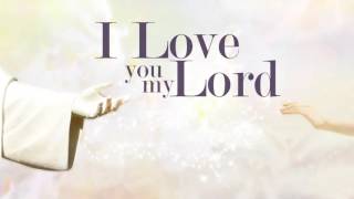 Video thumbnail of "I LOVE YOU MY LORD (IETT)"