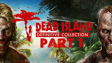 Dead Island Definitive Edition Walkthrough Gameplay Part 1 - Intro  (PS4)
