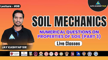 #08 Numerical Questions on Properties of Soil (Part-3) || Soil Mechanics || CE | by Jay Kashyap Sir