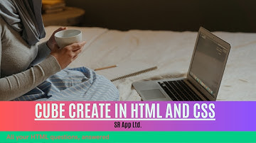 Cube create in html and css || SR App Ltd || @srappltd || HTML tutorial beginner