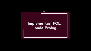 [Implementasi First Order Logic (FOL) dan Source Code pada Prolog]