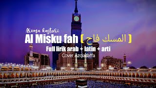 Al Misku Fah (المسك فاح) cover azqiadaffa | Full lirik arab + latin + arti