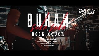 Tyka Buloonk - Bukan Suka Suka [ROCK COVER] by Jake Hays chords