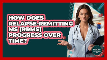 How Does Relapse-Remitting MS (RRMS) Progress Over Time? - The Disease Encyclopedia
