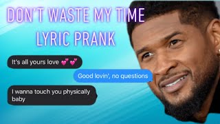 Usher don’t waste my time- lyric prank on crush