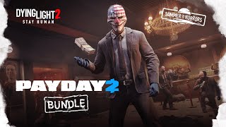 Dying Light 2 Stay Human Payday 2 Bundle