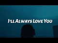 Thomas Reid - I&#39;ll Always Love You (lyrics)