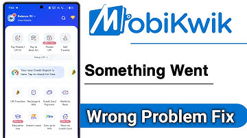 MobiKwik Somthing Went Wrong Problem Solve