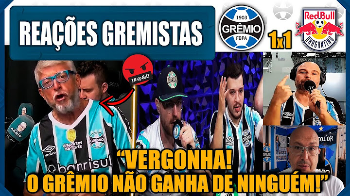 REAÇÕES GREMISTAS - GRÊMIO 1x1 REDBULL BRAGANTINO - BRASILEIRÃO - VAMOS RIR DO GRÊMIO!