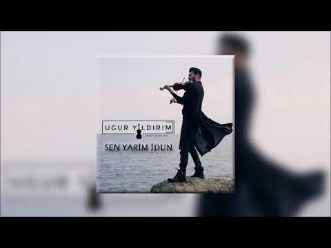 Uğur Yıldırım - Sen Yarim İdun