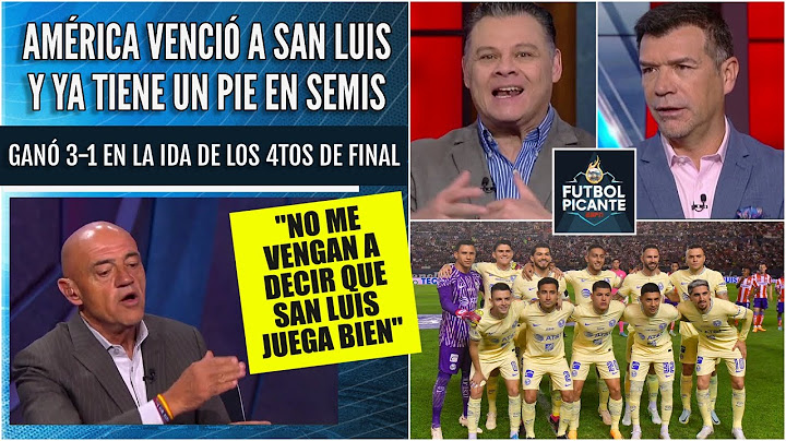 LIGUILLA América venció 3-1 a San Luis y demostró su SUPERIORIDAD. ¿Serie resuelta? | Futbol Picante