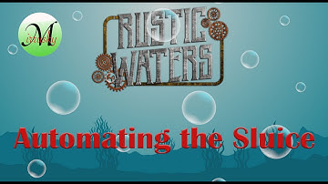 Seablock: Rustic Waters -- Easy way to automate the sluice - very compact!!