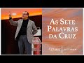 Igreja Videira Culto - 07/03/2021 - As sete palavras da Cruz