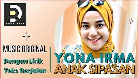 YONA IRMA - ANAK SIPASAN, Lirik Video (Musik Asli)