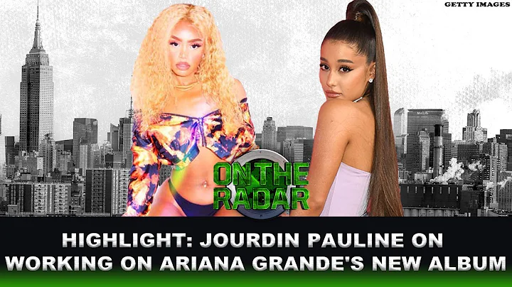Jourdin Pauline Talks About Working On Ariana Gran...