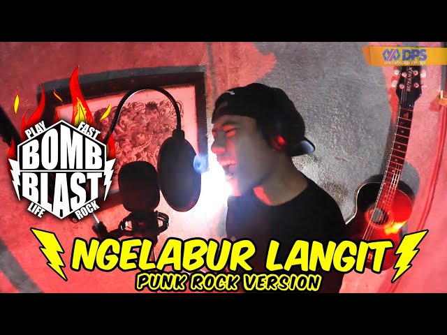BOMB BLAST - NGELABUR LANGIT [Punk Rock Version] class=