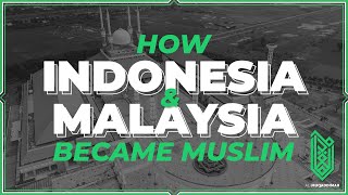 How Indonesia & Malaysia Became Muslim | Al Muqaddimah