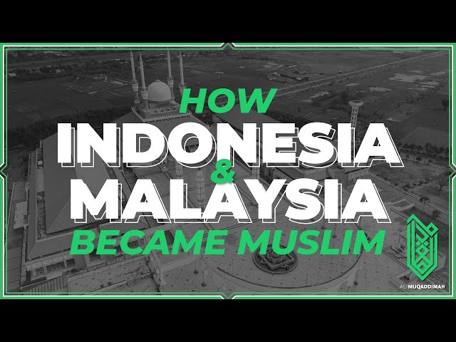 How Indonesia u0026 Malaysia Became Muslim | Al Muqaddimah class=