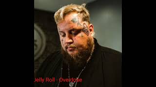 Jelly Roll - Overdose (ft. Still Matthews)#jellyroll 🎵🎶💯