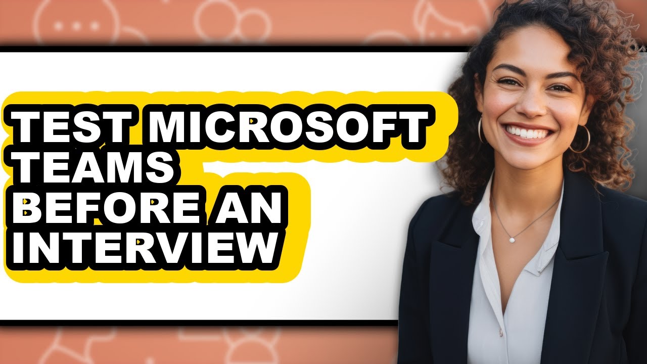 How to Test Microsoft Teams Before an Interview Step by Step YouTube