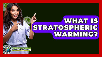 What Is Stratospheric Warming? - Earth Science Answers