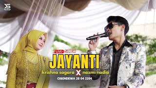 JAYANTI - KRISHNA SAGARA X NAZMI NADIA [LIVE SHOW]