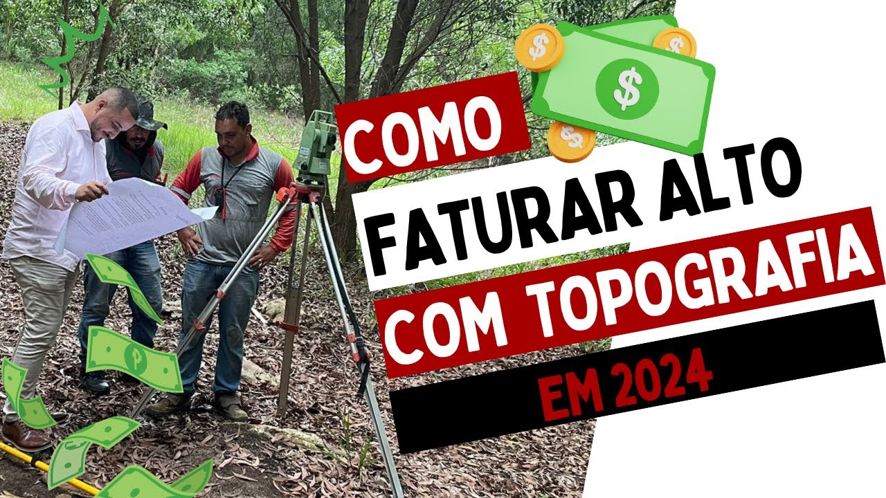 🌍 COMO FATURAR ALTO COM TOPOGRAFIA EM 2024? Estratégias e Dicas ...