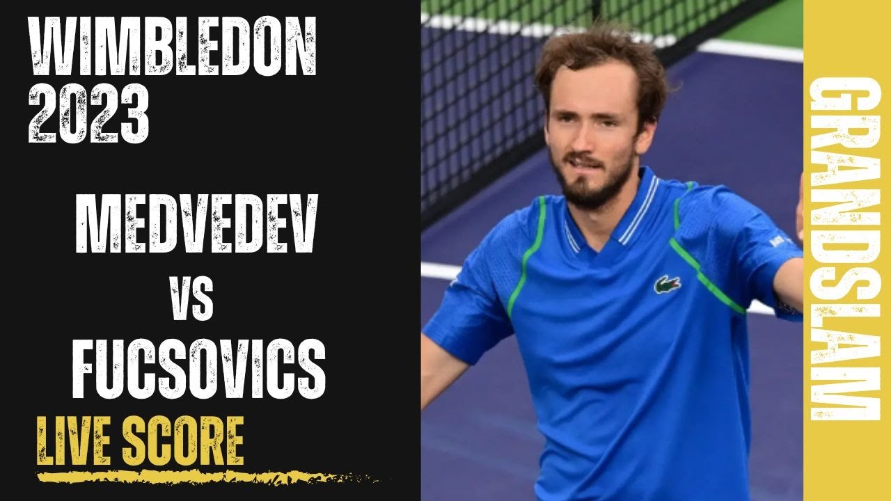 Medvedev vs Fucsovics Wimbledon 2023 Live Score