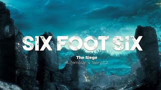 SIX FOOT SIX - The Siege (A Templar's Tale pt. 2) (Lyric Video)