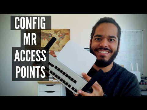 Cisco Meraki MR Access Points  -   Basic Setup (Connect and Configure Guide)