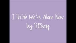 I Think We're Alone Now - Tiffany - Lyrics