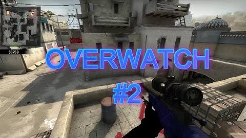 OVERWATCH #2!! CS:GO