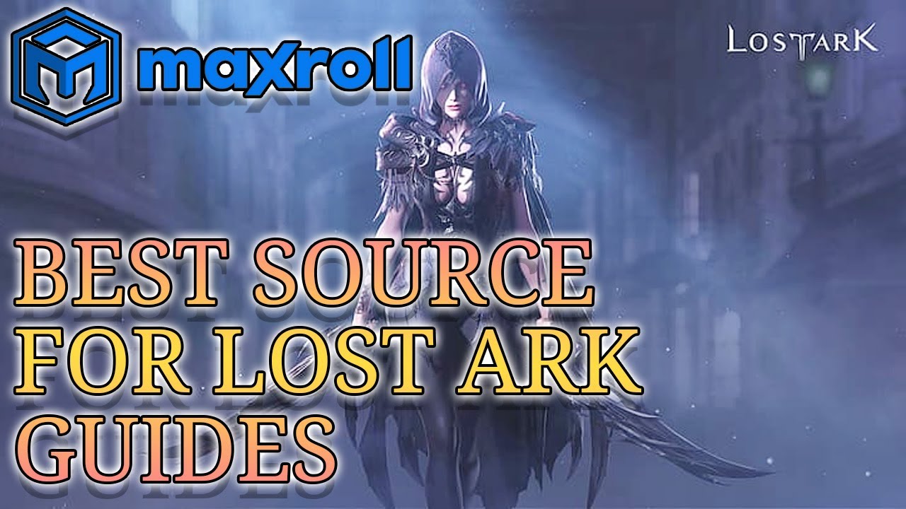 Lost Ark -- Best Place for any guides -- Maxroll.gg -- Classes, Raids,  Dungeons, Islands, Etc. 