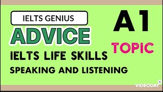 IELTS LIFE SKILLS A1|TOPIC||ADVICE|SPEAKING AND LISTENING