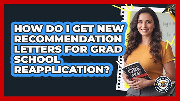 How Do I Get New Recommendation Letters For Grad School Reapplication? - Grad School Mindset