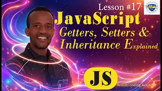 JavaScript Getters, Setters & Inheritance Explained | Master OOP in Amharic – Lesson 17