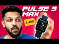 Noise pulse 3 max review  best smartwatch under 1500 