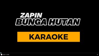 ZAPIN BUNGA HUTAN ( KARAOKE )