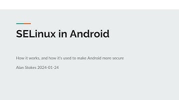 2024 AOSP and AAOS January Meetup: SELinux in Android