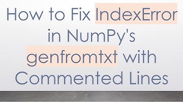 How to Fix IndexError in NumPy