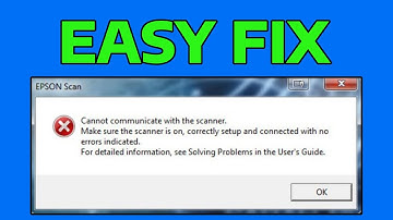 How To Fix Cannot Communicate With The Scanner Make Sure The Scanner is On