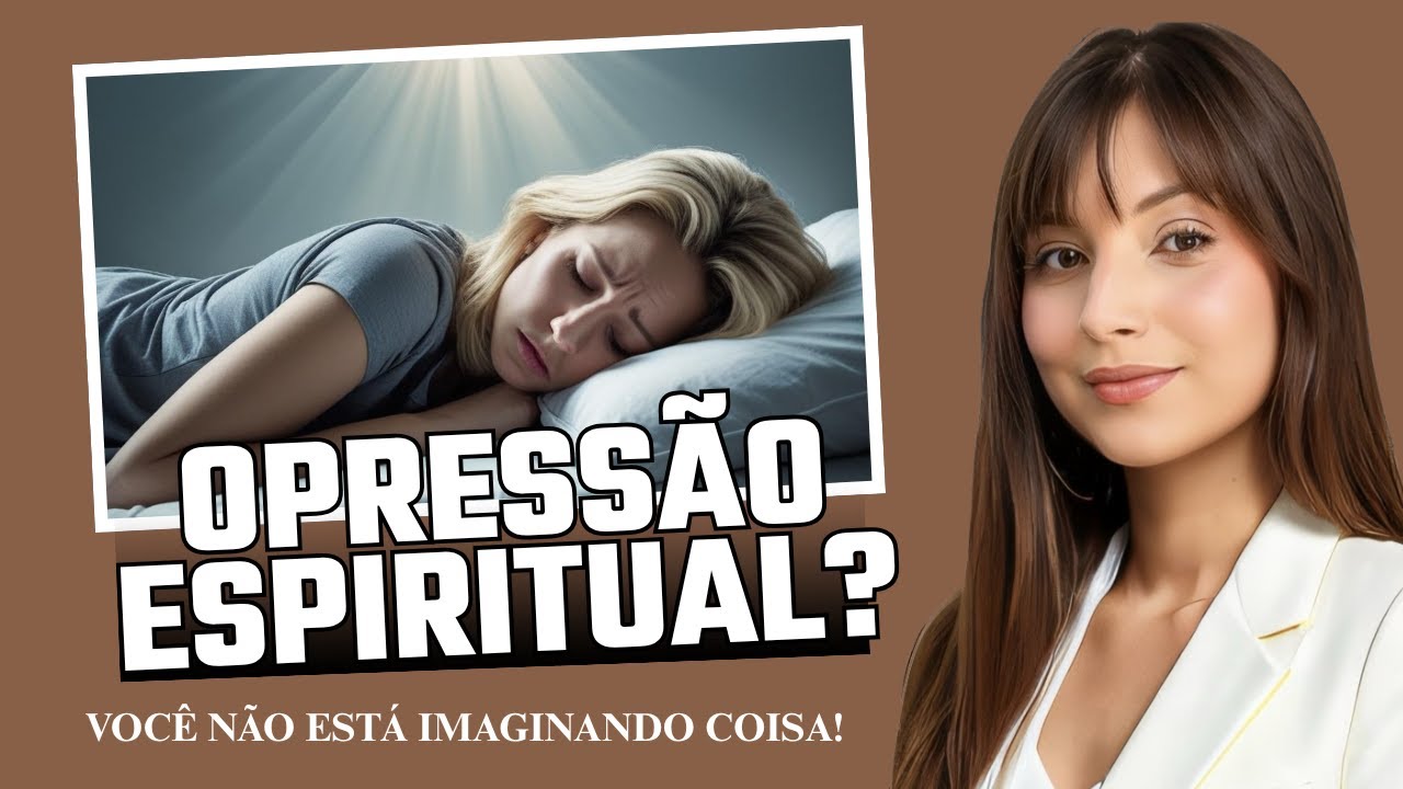 POR QUE VOCÊ ESTÁ SENTINDO TANTA OPRESSÃO? ENTENDA O MUNDO ESPIRITUAL!