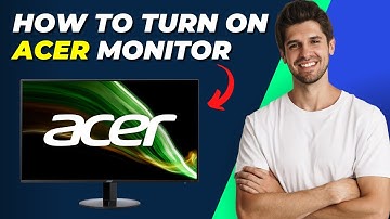 How To Turn On Acer Monitor | Quick & Easy Guide
